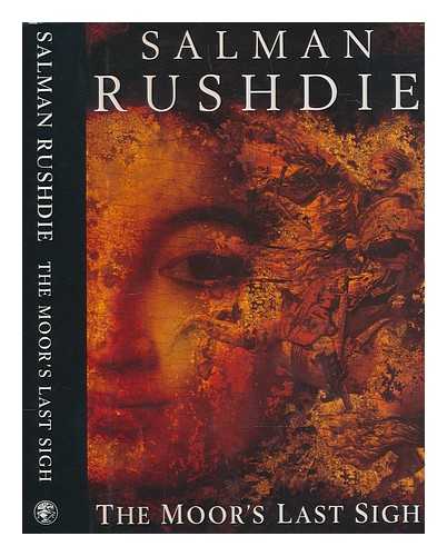 RUSHDIE, SALMAN - The Moor's last sigh / Salman Rushdie