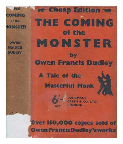 DUDLEY, OWEN FRANCIS - The coming of the monster; a tale of the masterful monk