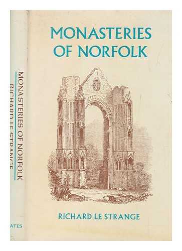 LE STRANGE, RICHARD - Monasteries of Norfolk