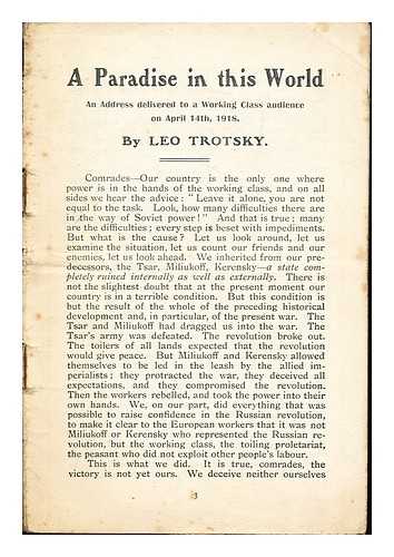 TROTSKY, LEON (1879-1940) - A Paradise in this World: an address delivered to a Working Class audience on April 14th, 1918