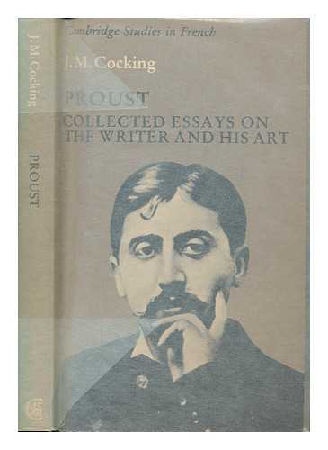 COCKING, J. M - Proust, collected essays on the writer and his art / J.M. Cocking