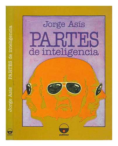 ASS, JORGE - Partes de inteligencia / Jorge Ass