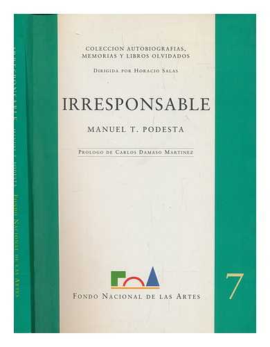 PODEST, MANUEL T. (1853-1920) - Irresponsable / Manuel T. Podest ; prlogo de Carlos Dmaso Martnez