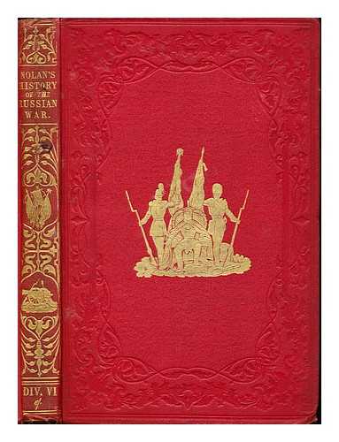 NOLAN, EDWARD HENRY - The illustrated history of the war against Russia: Div. VI: chap. LXXIV - chap. XCIII