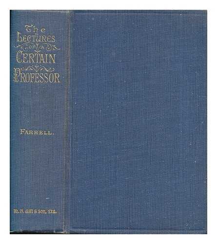 FARRELL, JOSEPH - The lectures of a certain professor