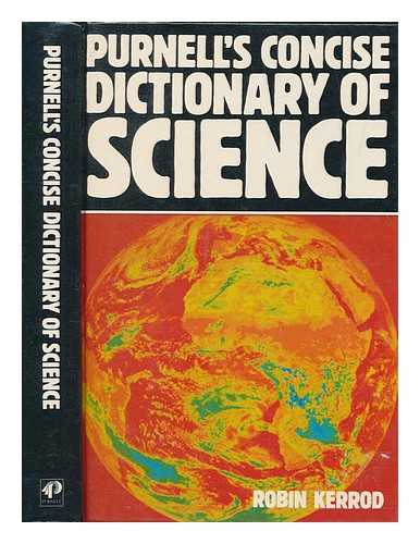 KERROD, ROBIN - Purnell's concise dictionary of science / Robin Kerrod