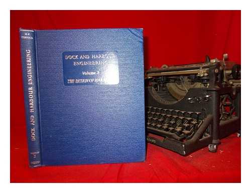 CORNICK, HENRY F. (HENRY FRANK) - Dock and harbour engineering : being a four-volume treatise based on Dock engineering and Harbour engineering by B. Cunningham. Vol. 2 The design of harbours / Henry F. Cornick; with a forewordby W.P. Shepherd-Barron