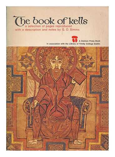 SIMMS, G. O - The Book of Kells : a selection of pages / reproduced with a description and notes by G. O. Simms