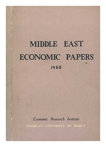 ECONOMIC RESEARCH INSTITUTE, AMERICAN UNIVERSITY OF BEIRUT - Middle East economic papers