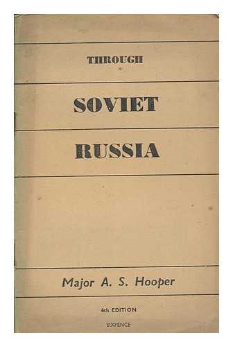 HOOPER, A. S - Through Soviet Russia