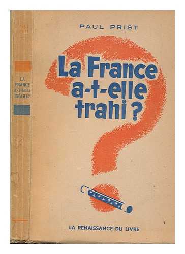 PRIST, PAUL - La France a-t-elle trahi? / Paul Prist