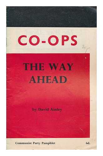AINLEY, DAVID - Co-ops : the way ahead