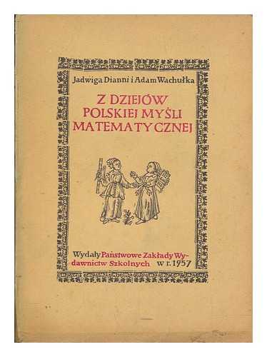 JADWIGA, DIANNI - Z dziejow polskiej mysli matematycznej