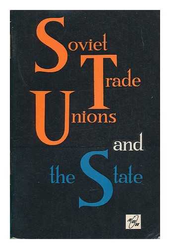 POSTOLOVSKY, MARK - Soviet trade unions and the state