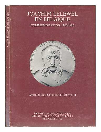 WYSOKINSKA, TERESA - Joachim Lelewel en Belgique : commmoration 1786-1986 : catalogue d'exposition / rdig par Teresa Wysokinska