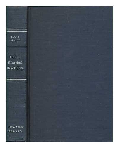 Blanc, Louis - 1848 : Historical revelations: inscribed to Lord Normanby