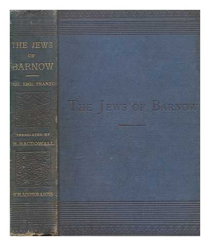 FRANZOS, KARL EMIL (1848-1904) - The Jews of Barnow / stories by Karl Emil Franzos; translated by M.W. Macdowall