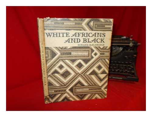 SINGER, CAROLINE (1888-1963) - White Africans and black