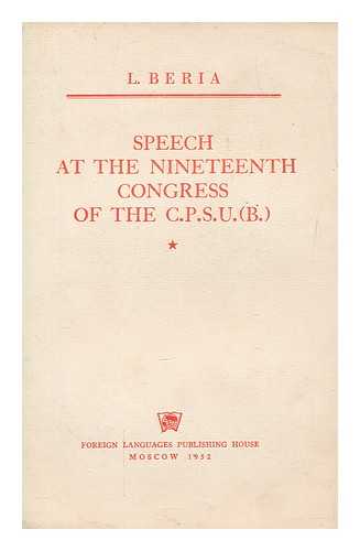 BERIA, LAVRENTI PAVLOVICH - Speech at the nineteenth congress of the C.P.S.U. (B.) / L. Beria