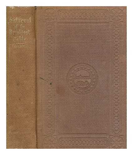 HOLMES, OLIVER WENDELL (1809-1894) - The Autocrat of the Breakfast-Table. [With plates.]