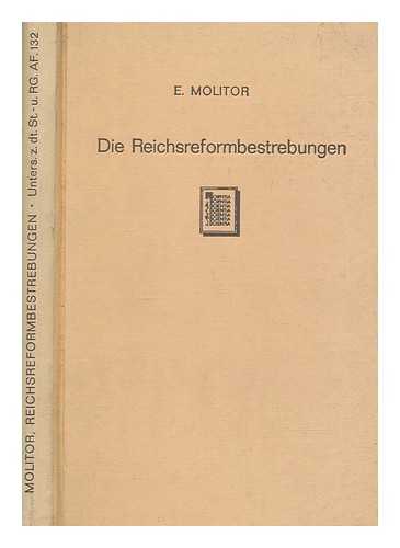 MOLITOR, ERICH (1886-1963) - Die Reichsreformbestrebungen des 15. Jahrhunderts bis zum Tode Kaiser Friedrichs III / Erich Molitor