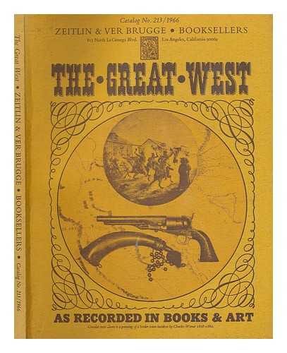 ZEITLIN & VER BRUGGE (LOS ANGELES, CALIF.) - The great west : as recorded in books & art