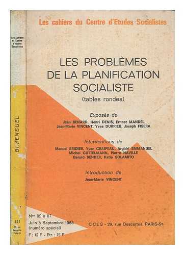 CENTRE D'TUDES SOCIALISTES (PARIS) - Les problmes de la planification socialiste. Exposs de Jean Benard [and others]. Tables rondes. 30 novembre 1965-23 mai 1967