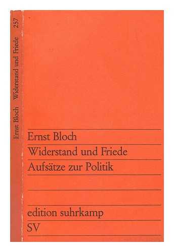 BLOCH, ERNST (1885-1977) - Widerstand und Friede : Anfstze zur Politik / Ernst Bloch