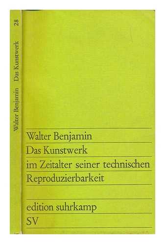 BENJAMIN, WALTER (1892-1940) - Das Kunstwerk im Zeitalter seiner technischen Reproduzierbarkeit : drei Studien zur Kunstsoziologie / Walter Benjamin