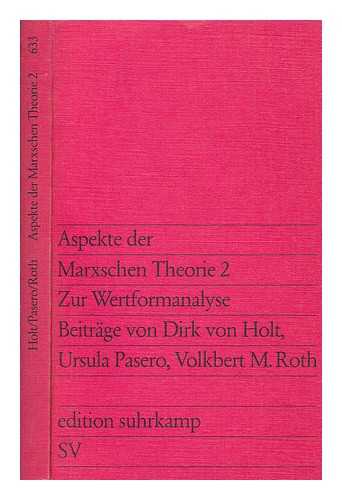 HOLT, DIRK VON ; PASERO, URSULA ; ROTH, VOLKBERT M - Zur Wertformanalyse / Beitr. von Dirk von Holt, Ursula Pasero, Volkbert M. Roth
