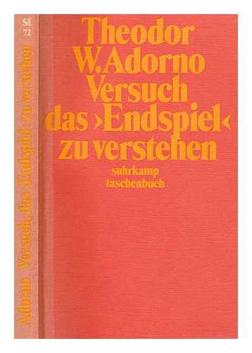 ADORNO, THEODOR W. (1903-1969) - Versuch, das Endspiel zu verstehen / T. W. Adorno