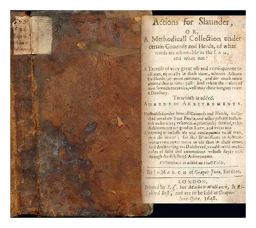 MARCH, JO. [OF GRAYES-INNE, BATISTER.] - Actions for Slaunder, or Methodicall Collection under certain Grounds and Heads of what words areactionable in the Law and what not