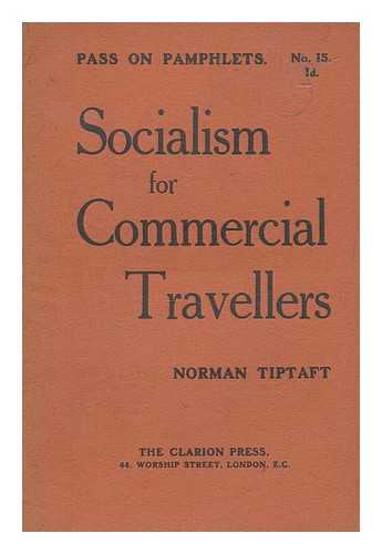 Tiptaft, Norman - Socialism for commercial travellers