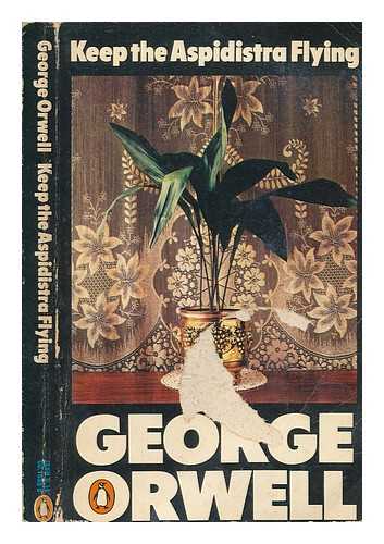 ORWELL, GEORGE (1903-1950) - Keep the aspidistra flying / George Orwell