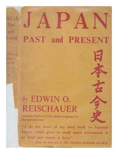 REISCHAUER, EDWIN O. (1910-1990) - Japan : past and present / Edwin O. Reischauer ; foreword by Sir George Sansom