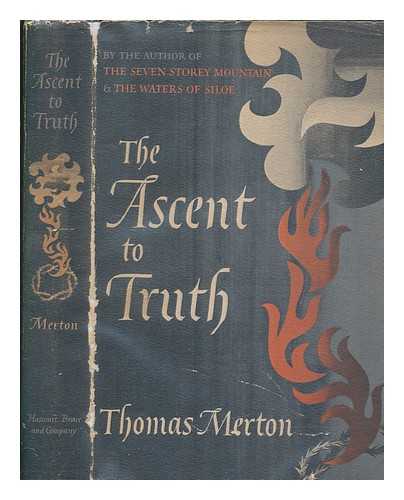 MERTON, THOMAS (1915-1968) - The ascent to truth