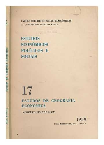 WANDERLEY, ALBERTO - Estudos de geografia econmica