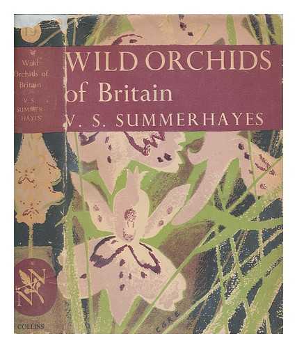 SUMMERHAYES, V.S - Wild orchids of Britain : with a key to the species ; photographs by Robert Atkinson and others