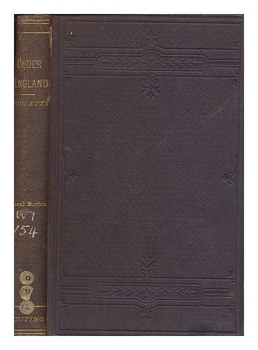 HODGETTS, J. FREDERICK (JAMES FREDERICK) (1828-1906) - Older England : illustrated by the Anglo-Saxon antiquities in the British museum in a course of six lectures