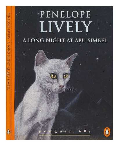 LIVELY, PENELOPE - A long night at Abu Simbel / Penelope Lively