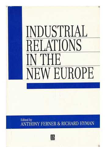 FERNER, ANTHONY - Industrial Relations in the New Europe