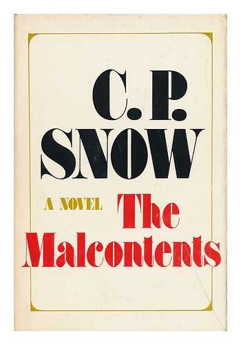 SNOW, C. P. - The Malcontents