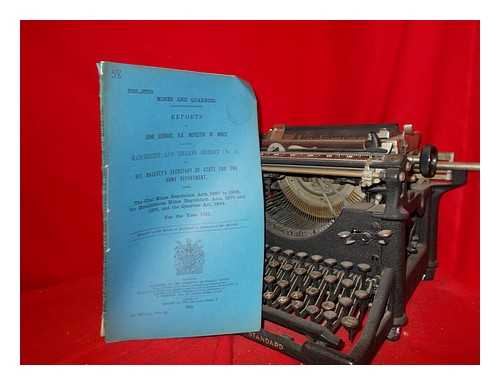 GREAT BRITAIN. HOME OFFICE - Mines and quarries : reports of John Gerrard, H. M. Inspector of Mines for the Manchester and Ireland District (No. 5) to his Majesty's Secretary of State for the Home Department under the Coal Mines Regulation Acts, 1887 to 1908, the Metalliferous Mines Regulation Acts, 1872 and 1875, and the Quarries Act, 1894 for the year 1911