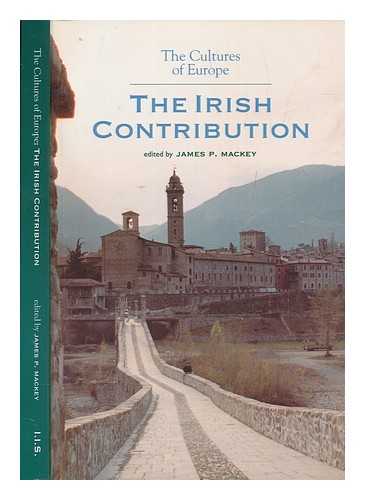 MACKEY, JAMES PATRICK - The Cultures of Europe, the Irish contribution / edited by J.P. Mackey