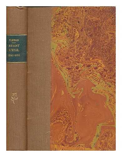 HUGO, VICTOR (1802-1885) - Actes et paroles. Avant l'exil, 1841-1851