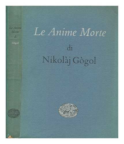 GOGOL', NIKOLAI VASIL'EVICH (1809-1852) - Le Anime morte