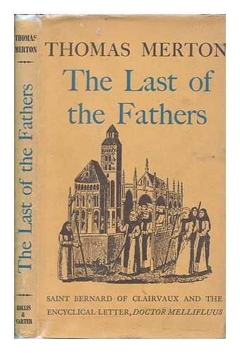 MERTON, THOMAS - The last of the fathers