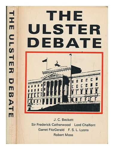 INSTITUTE FOR THE STUDY OF CONFLICT. STUDY GROUP - The Ulster debate : report of a study group of the Institute for the Study of Conflict / chairman Brian Crozier ; papers by J.C. Beckett