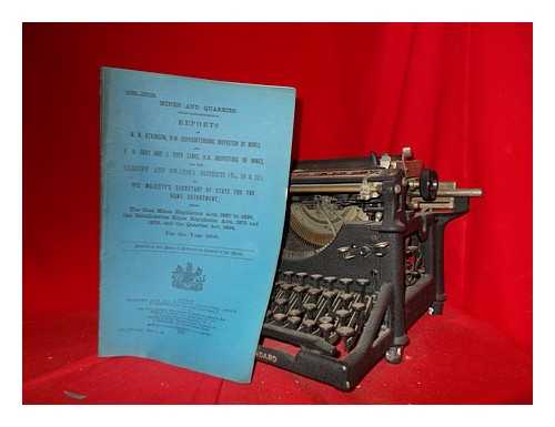 GREAT BRITAIN. MINES AND QUARRIES INSPECTORATE - Reports of W.N. Atkinson, H. M. Superintending Inspector of Mines ... for the Cardiff and Swanses Districts (Nos. 10 & 11), to her Majesty's Secretary of State for the Home Department, under the Metalliferous Mines Regulation Acts, 1872 and 1875, the Slate Mines (Gunpowder) Act, 1882, the Metalliferous Mines (Isle of Man) Act, 1891, and the Quarries Act, 1894 for the year 1909