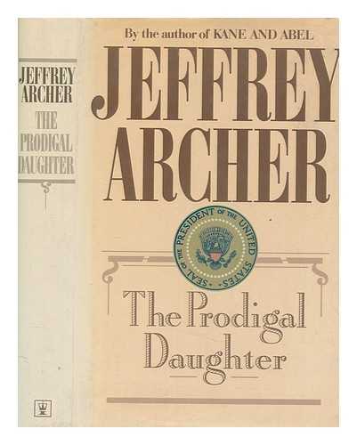 ARCHER, JEFFREY - The prodigal daughter / Jeffrey Archer